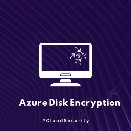 Securing OS and Data Disks with Azure Disk Encryption and Key Vault policies